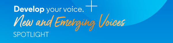 New & Emerging Voices Spotlight